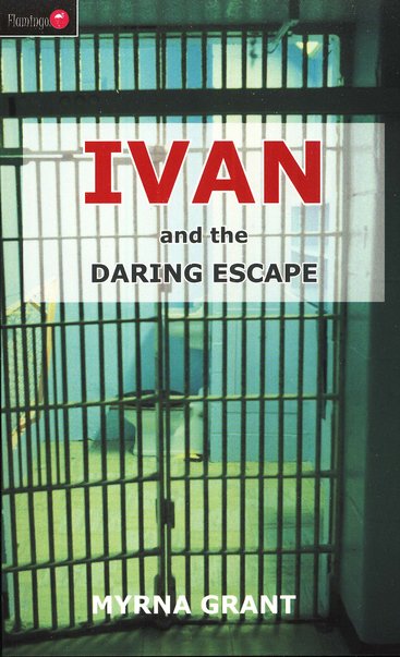 Ivan Series: 2. Ivan and the Daring Escape